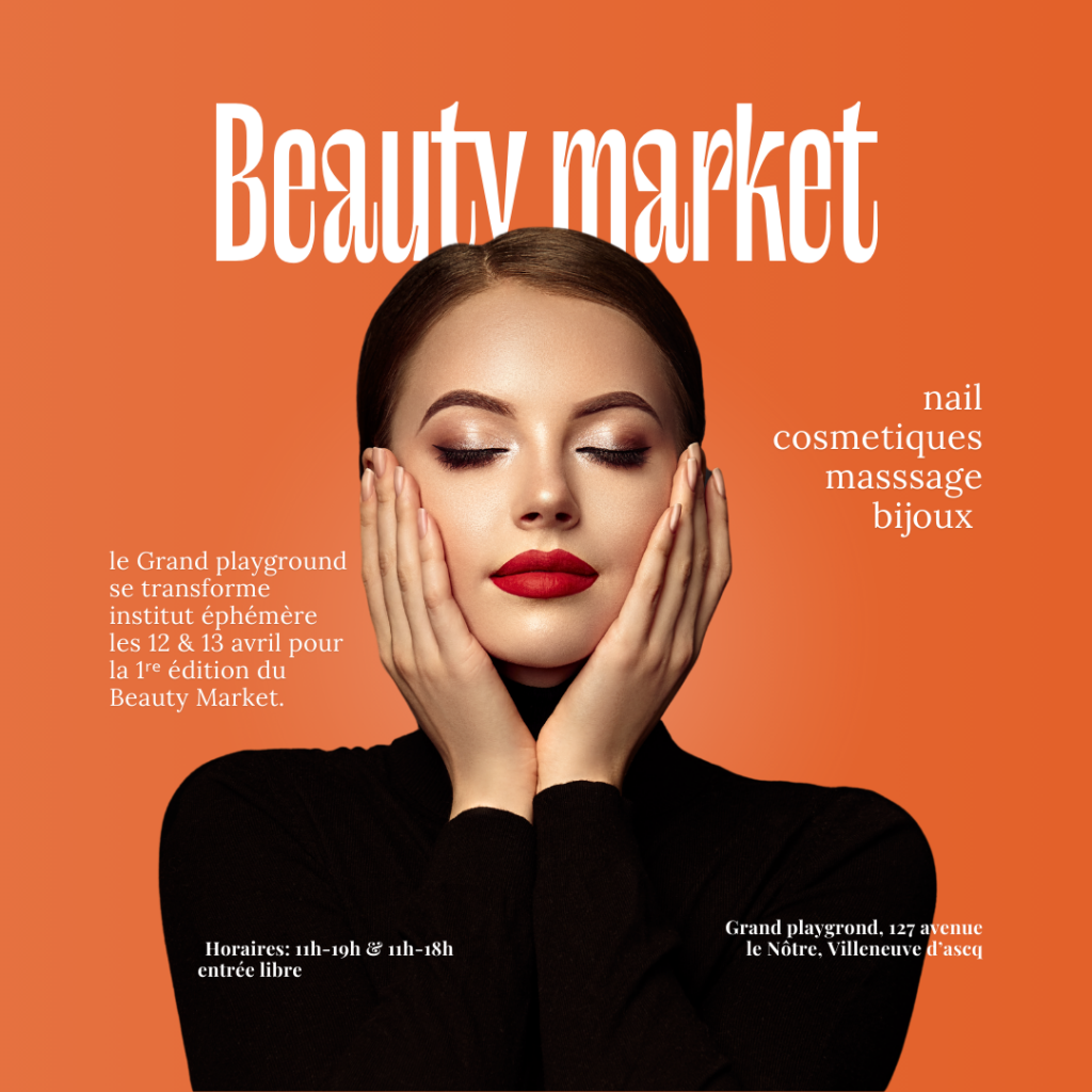 affiche du beauty market du 12 au 13 avril au Grand Playground