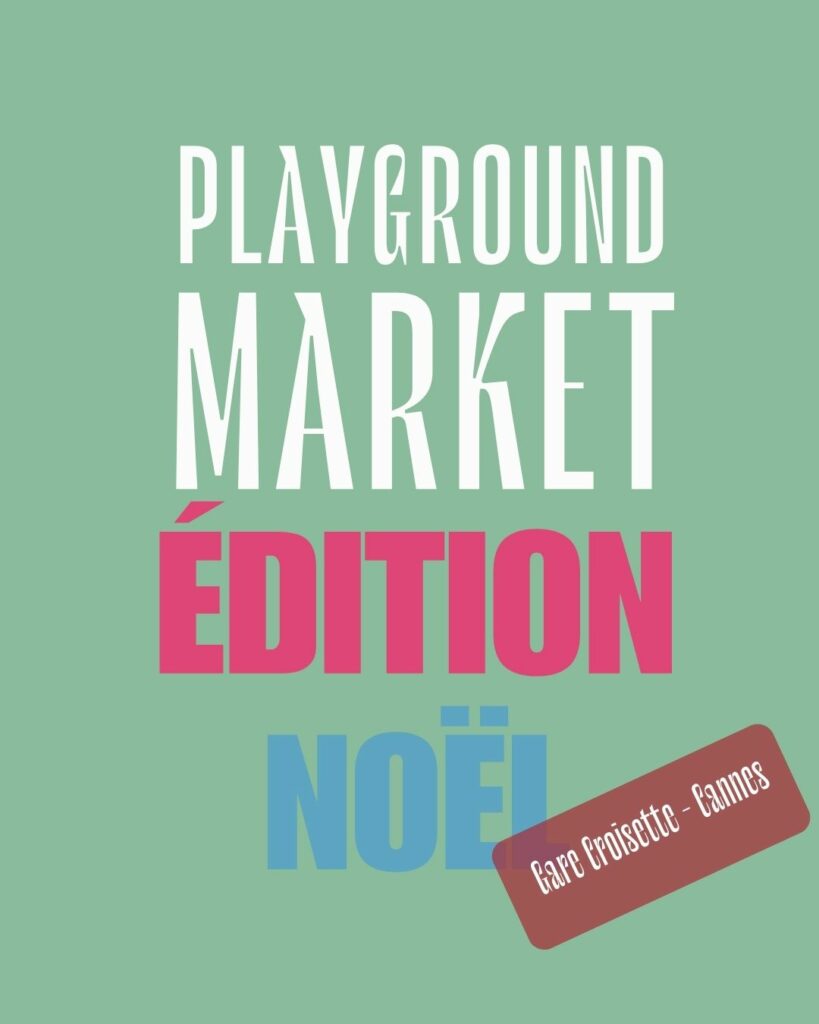 “Playground Market — marché de Noël créateurs gare croisette à Cannes