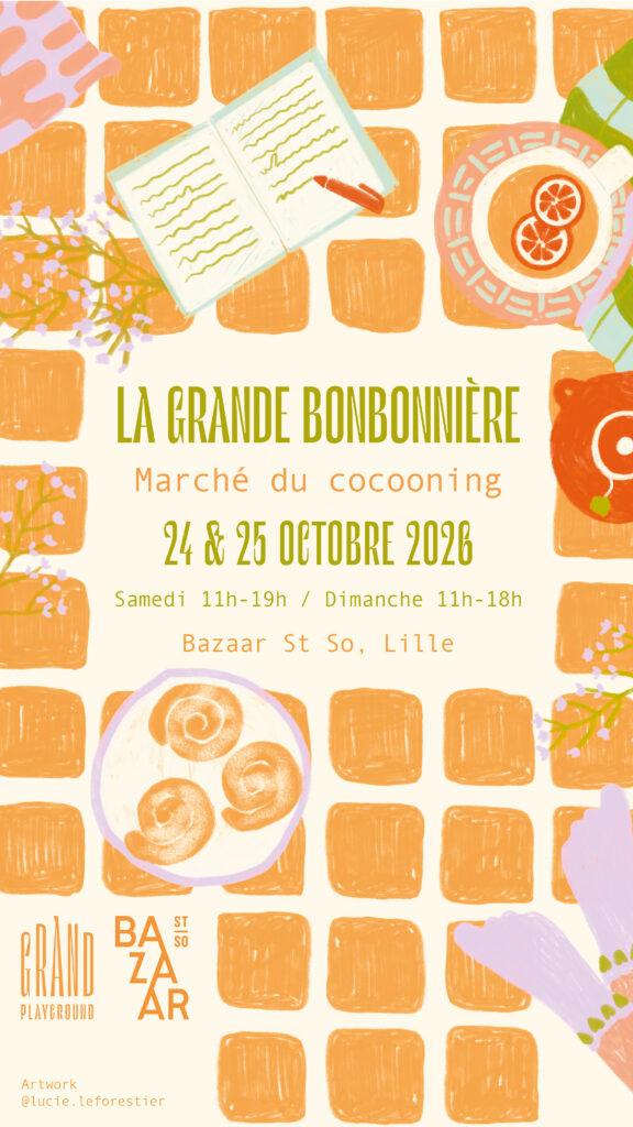 La Grande Bonbonnière, marché du cocooning au Bazaar St So à Lille, 24 et 25 octobre 2026. Samedi 11 h–19 h, dimanche 11 h–18 h. Illustration Lucie Leforestier.